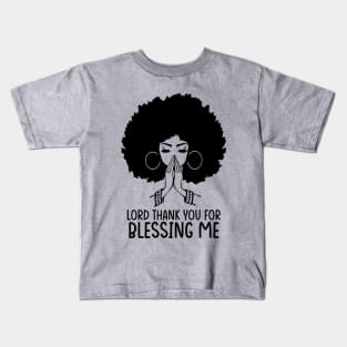 Lord Thank You for Blessing me, Black Woman, Praying Woman Kids T-Shirt